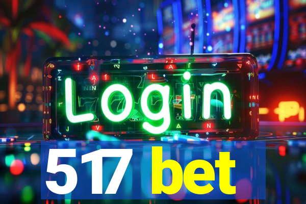 517 bet